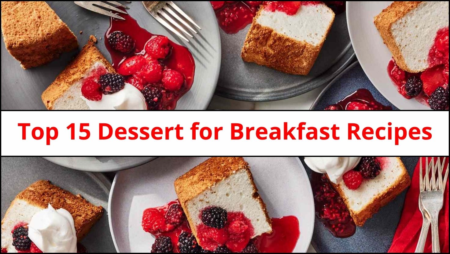 Sweet Mornings: 15 Dessert for Breakfast Recipes My Family Adores