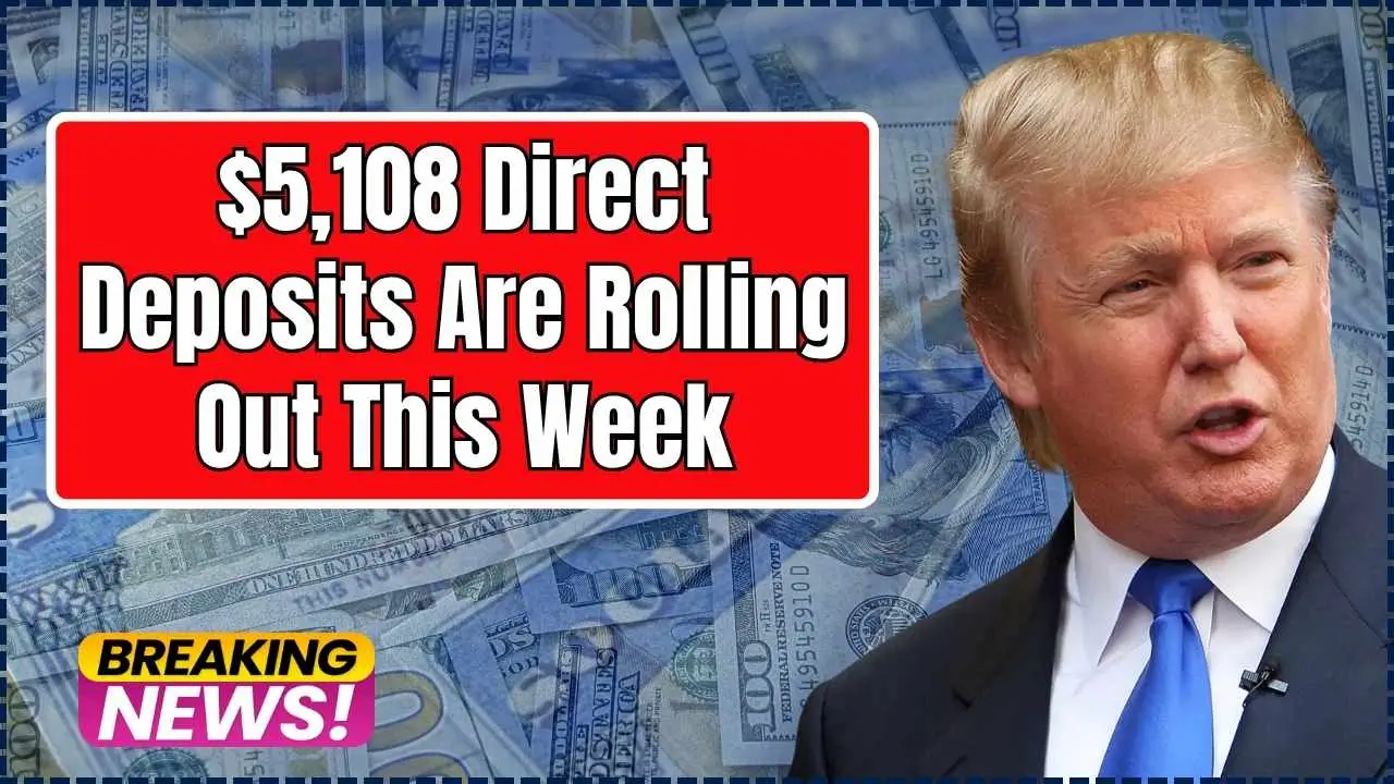 $5,108 Direct Deposits Are Rolling Out