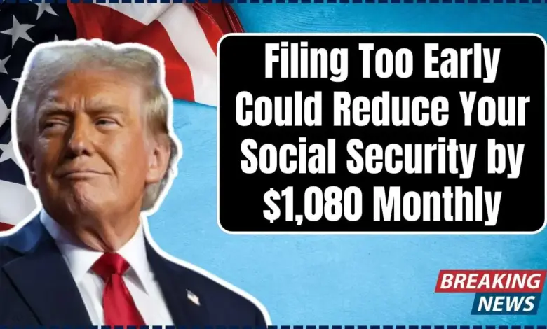 Filing Too Early Could Reduce Your Social Security