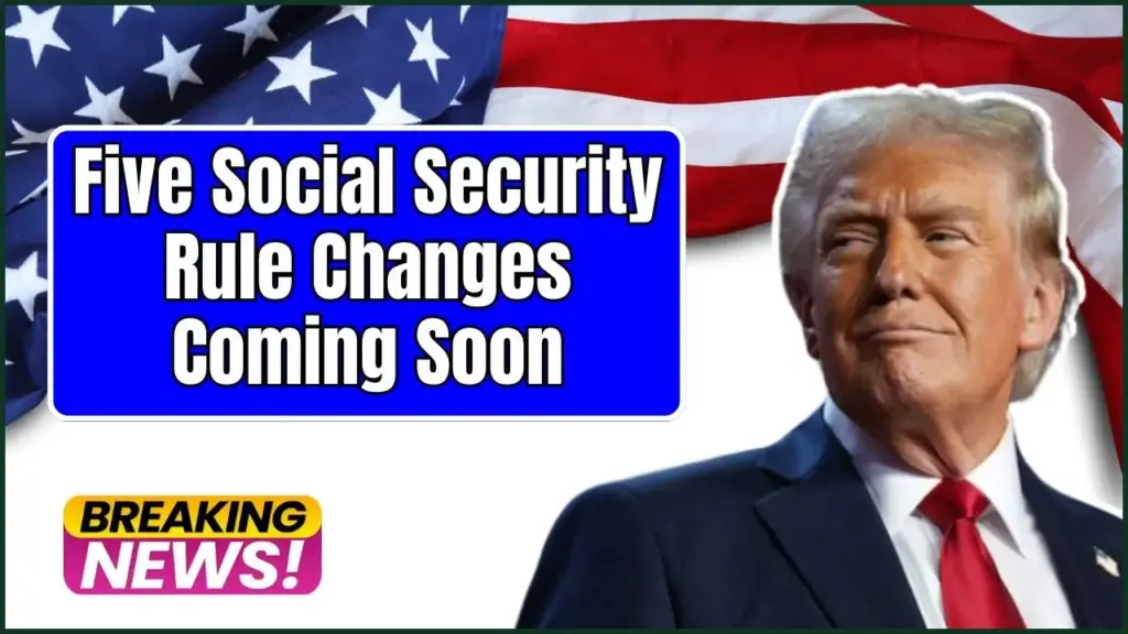 Five Social Security Rule Changes