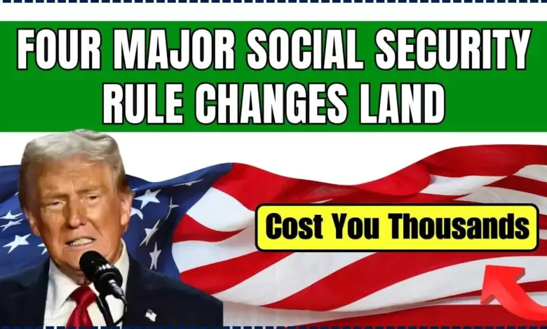 Four Major Social Security Rule Changes Land