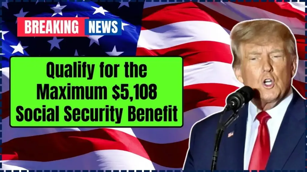Maximum $5,108 Social Security Benefit