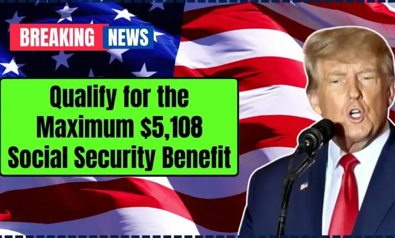 Maximum $5,108 Social Security Benefit