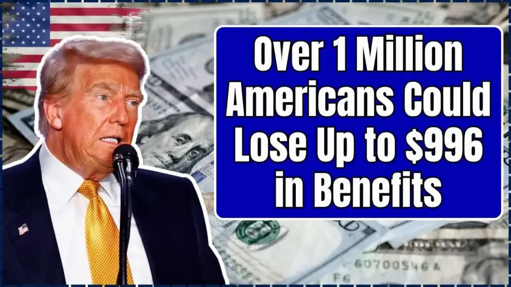 Over 1 Million Americans Could Lose Up to $996