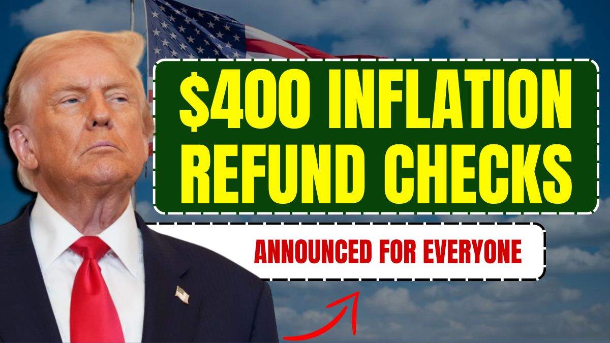 $400 Inflation Refund Checks Announced For Everyone, Payment Disbursement Started
