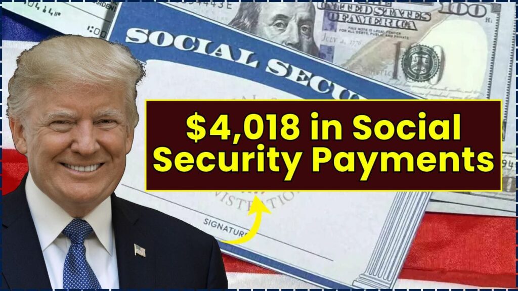 $4,018 in Social Security Payments