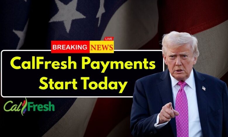 CalFresh Payments Start Today