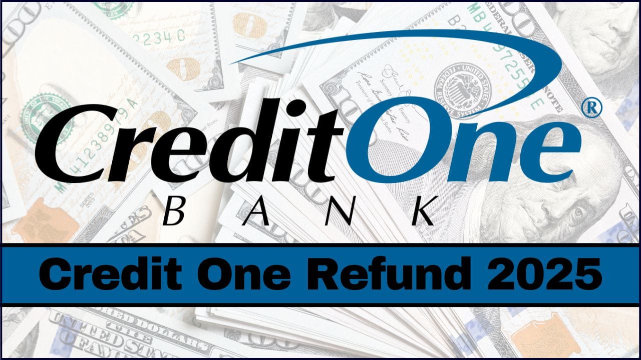 Credit One Refund 2025