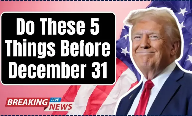 Do These 5 Things Before December 31