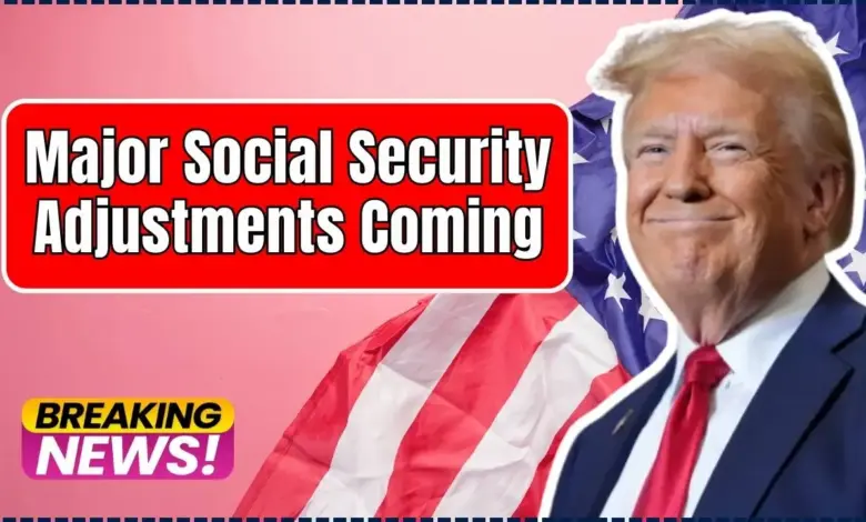Major Social Security Adjustments